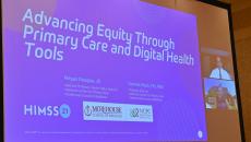 Advancing Equity Through Primary Care and Digital Health Tools session at HIMSS21.